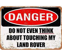 ECONG Do Not Even Think About Touching My Land Rover Metal Wall Sign Tin Signs Warning Hanging Vintage Art Foil Poster Animal Band Building Painting Celebrity Bar Cafe Garden Public Gift