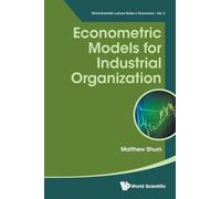 Econometric Models For Industrial Organization: 3 (World Scientific Lecture Notes in Economics)