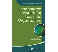 Econometric Models for Industrial Organization: 3 (World Scientific Lecture Notes in Economics)