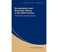 Econometrics Econ Theory in 20C: The Ragnar Frisch Centennial Symposium: 31 (Econometric Society Monographs, Series Number 31)