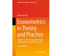 Econometrics in Theory and Practice : Analysis of Cross Section, Time Series and Panel data with STATA 18 and R