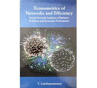 Econometrics of Networks and Efficiency: Social Network analysis of Business Relations and Economic Performance