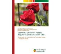 Economia Criativa e Festas Populares em Barbacena - MG: Um estudo de caso sobre a Festa das Rosas e Flores de 2023