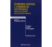 Economia digitale e commercio elettronico. FiscalitA in internet nella gestione d'impresa