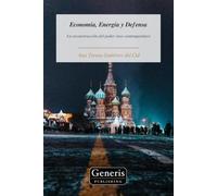 Economía, Energía y Defensa: La reconstrucción del poder ruso contemporáneo