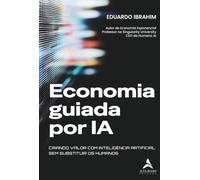 Economia guiada por IA: criando valor com Inteligência Artificial sem substituir os humanos