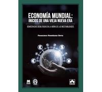 Economía mundial: inicios de una vieja nueva era: Democracias debilitadas en la noria de las inestabilidades