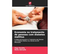 Economia no tratamento de pessoas com diabetes mellitus: O Efeito da Economia no Tratamento das Pessoas com Diabetes Mellitus nos Utentes da USF Mbocayaty