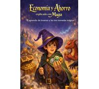 Economía y Ahorro explicado con Magia: El aprendiz de inversor y las tres monedas mágicas