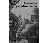 Economía y confrontación: Un punto de vista económico de la primera mitad de un siglo convulso