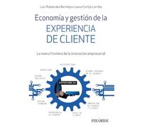 Economía y gestión de la experiencia de cliente: El nuevo desafío para la innovación empresarial (Empresa y Gestión)