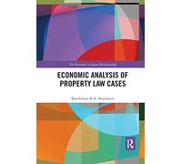 Economic Analysis of Property Law Cases (The Economics of Legal Relationships)