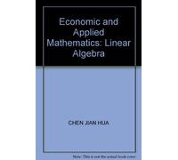 Economic and Applied Mathematics: Linear Algebra(Chinese Edition)