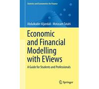 Economic and Financial Modelling with EViews: A Guide for Students and Professionals (Statistics and Econometrics for Finance)