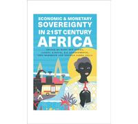 Economic and Monetary Sovereignty in 21st Century Africa