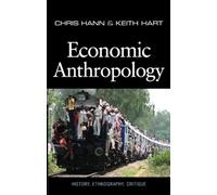 Economic Anthropology: History, Ethnography, Critique