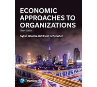 Economic Approaches to Organization – Pearson Education