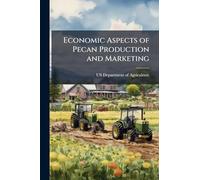 Economic Aspects of Pecan Production and Marketing