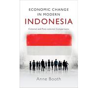 Economic Change in Modern Indonesia: Colonial and Post-colonial Comparisons