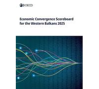 Economic Convergence Scoreboard for the Western Balkans 2025