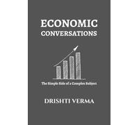 Economic Conversations: The Simple Side of a Complex Subject