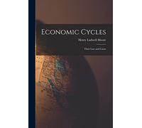 Economic Cycles: Their Law and Cause
