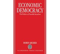Economic Democracy: The Politics of Feasible Socialism
