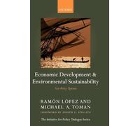 Economic Development and Environmental Sustainability: New Policy Options (Initiative for Policy Dialogue Series)