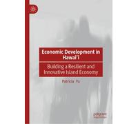 Economic Development in Hawai‘i: Building a Resilient and Innovative Island Economy