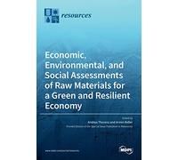 Economic, Environmental, and Social Assessments of Raw Materials for a Green and Resilient Economy
