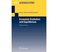 Economic Evolution and Equilibrium: Bridging the Gap by Marco Lehmann-Waffenschm