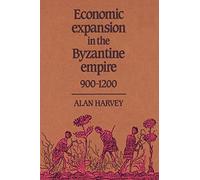 Economic Expansion in the Byzantine Empire, 900-1200