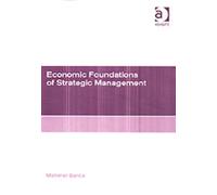 Economic Foundations of Strategic Management