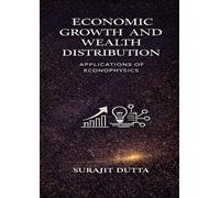 Economic Growth and Wealth Distribution; Applications of Econophysics