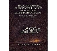 Economic Growth and Wealth Distribution; Applications of Econophysics