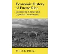 Economic History of Puerto Rico: Institutional Change and Capitalist Development