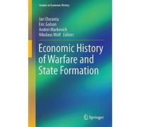 Economic History of Warfare and State Formation (Studies in Economic History)