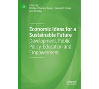 Economic Ideas for a Sustainable Future: Development, Public Policy, Education and Empowerment