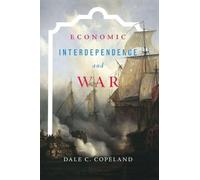 Economic Interdependence and War: 148 (Princeton Studies in International History and Politics)