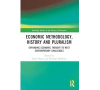 Economic Methodology, History and Pluralism: Expanding Economic Thought to Meet Contemporary Challenges (Routledge Studies in the History of Economics)