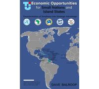 Economic Opportunities for Small Nations and Island States: An Economic Development Perspective