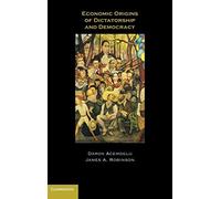 Economic Origins of Dictatorship and Democracy – Cambridge University Press
