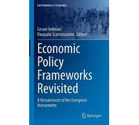 Economic Policy Frameworks Revisited: A Restatement of the Evergreen Instruments (Contributions to Economics)