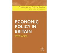 Economic Policy in Britain: 12 (Contemporary Political Studies)