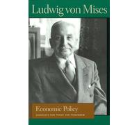 Economic Policy: Thoughts for Today and Tomorrow (Lib Works Ludwig Von Mises PB) (Liberty Fund Library of the Works of Ludwig Von Mises): Thoughts for Today & Tomorrow