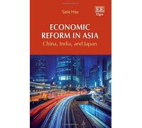 Economic Reform in Asia: China, India, and Japan