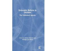 Economic Reform in Ukraine: The Unfinished Agenda