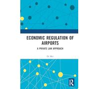 Economic Regulation of Airports: A Private Law Approach