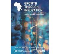 Economic Report on Africa 2026: Growth Through Innovation: Harnessing Data and Frontier Technologies for Africa’s Economic Transformation