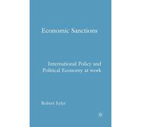 Economic Sanctions : International Policy and Political Economy at Work